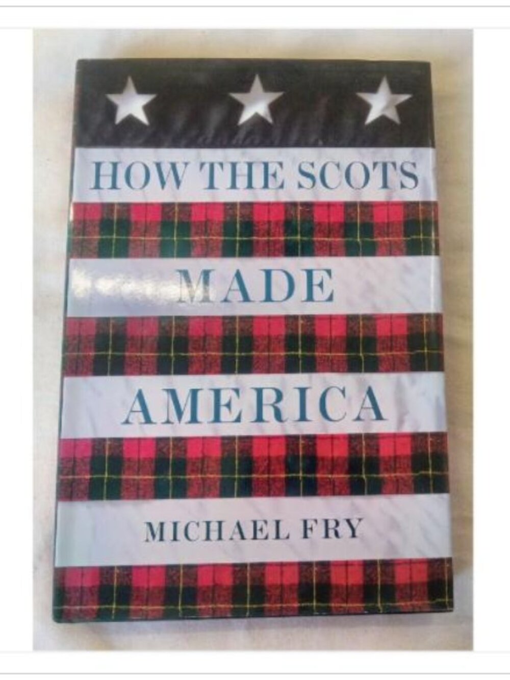 How the Scots Made America History US Ed HC